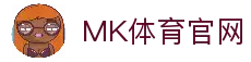 MK体育 (mksports)官方网站-精彩体育赛事尽在MK SPORTS